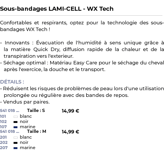  ﻿Sous bandages LAMI CELL WX Tech﻿ ￼ ﻿Confortables et respirants, optez pour la technologie des sous bandages WX Tech...