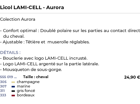  ﻿Licol LAMI CELL Aurora﻿ ￼ ﻿Colection Aurora Confort optimal : Doubl polaire sur les parties au contact direct du c...