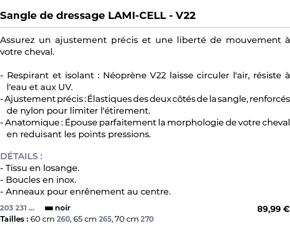  ﻿Sangle de dressage LAMI CELL V22﻿ ￼ ﻿Assurez un ajustement pr cis et une libert de mouvement   votre cheval. Respi...