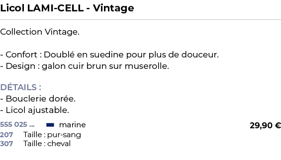 ﻿Licol LAMI CELL Vintage﻿ ￼ ﻿Collection Vintage. Confort : Doubl en suedine pour plus de douceur. Design : galon cui...