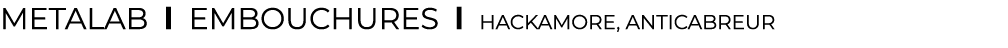 METALAB l ﻿Embouchures﻿ l ﻿Hackamore﻿, ﻿Anticabreur﻿