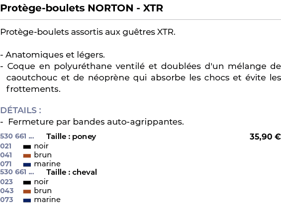 ﻿Prot ge boulets NORTON XTR﻿ ￼ ﻿Prot ge boulets assortis aux gu tres XTR. Anatomiques et l gers. Coque en polyur than...