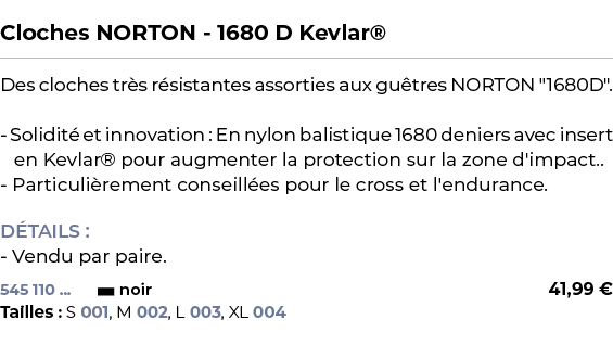  ﻿Cloches NORTON 1680 D Kevlar®﻿ ￼ ﻿Des cloches tr s r sistantes assorties aux gu tres NORTON \“1680D\". Solidit et ...