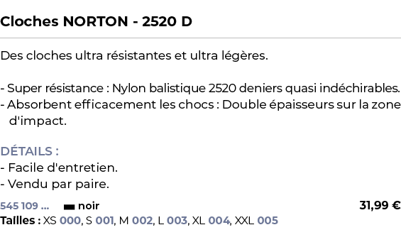  ﻿Cloches NORTON 2520 D﻿ ￼ ﻿Des cloches ultra r sistantes et ultra l g res. Super r sistance : Nylon balistique 2520 ...