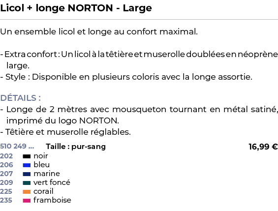 ﻿Licol + longe NORTON Large﻿ ￼ ﻿Un ensemble licol et longe au confort maximal. Extra confort : Un licol  la t ti re ...