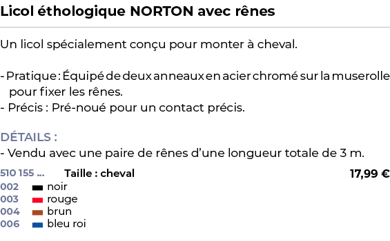 ﻿Licol thologique NORTON avec r nes﻿ ￼ ﻿Un licol sp cialement con u pour monter   cheval. Pratique :  quip  de deux ...