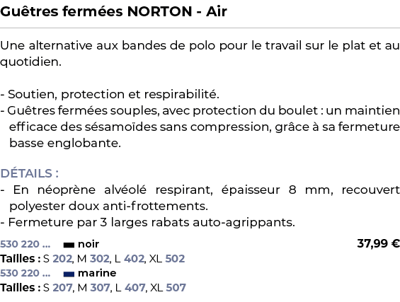 ﻿Gu tres ferm es NORTON Air﻿ ￼ ﻿Une alternative aux bandes de polo pour le travail sur le plat et au quotidien. Souti...