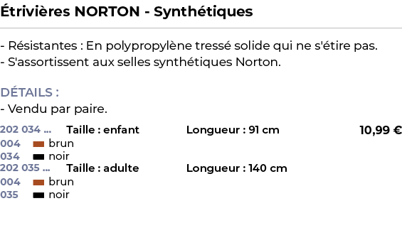 ﻿ trivi res NORTON Synth tiques﻿ ￼ ﻿ R sistantes : En polypropyl ne tress solide qui ne s' tire pas. S'assortissent ...