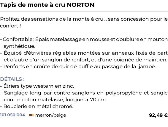 ﻿Tapis de monte  cru NORTON﻿ ￼ ﻿Profitez des sensations de la monte   cru… sans concession pour le confort ! Confort...