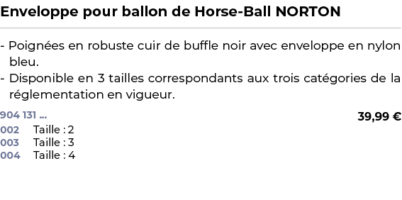 ﻿Enveloppe pour ballon de Horse Ball NORTON﻿ ￼ ﻿ Poign es en robuste cuir de buffle noir avec enveloppe en nylon bleu...