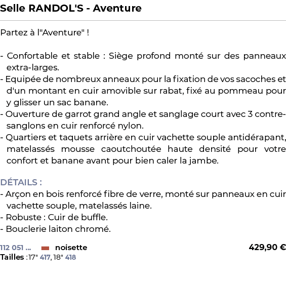 ﻿Selle RANDOL'S Aventure﻿ ￼ ﻿Partez  l\“Aventure\" ! Confortable et stable : Si ge profond mont  sur des panneaux ex...