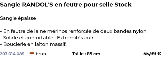 ﻿Sangle RANDOL'S en feutre pour selle Stock﻿ ￼ ﻿Sangle paisse En feutre de laine m rinos renforc e de deux bandes ny...