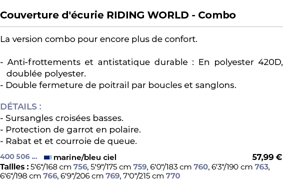  ﻿Couverture d' curie RIDING WORLD Combo﻿ ￼ ﻿La version combo pour encore plus de confort. Anti frottements et antist...