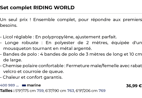  ﻿Set complet RIDING WORLD﻿ ￼ ﻿Un seul prix ! Ensemble complet, pour r pondre aux premiers besoins. Licol r glable : ...