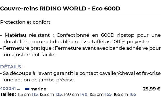  ﻿Couvre reins RIDING WORLD Eco 600D﻿ ￼ ﻿Protection et confort. Mat riau r sistant : Confectionn en 600D ripstop pou...