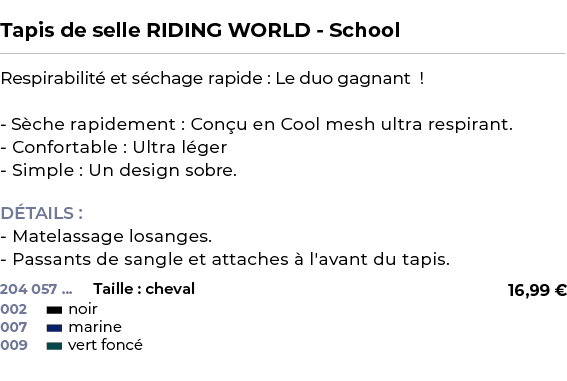  ﻿Tapis de selle RIDING WORLD School﻿ ￼ ﻿Respirabilit et s chage rapide : Le duo gagnant ! S che rapidement : Con u ...