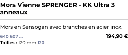 ﻿Mors Vienne SPRENGER KK Ultra 3 anneaux﻿ ￼ ﻿Mors en Sensogan avec branches en acier inox.﻿ 