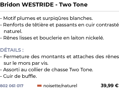 ﻿Bridon WESTRIDE Two Tone﻿ ￼ ﻿ Motif plumes et surpiq res blanches. Renforts de t ti re et passants en cuir contrast ...