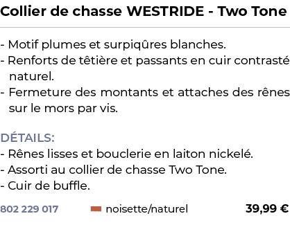 ﻿Collier de chasse WESTRIDE Two Tone﻿ ￼ ﻿ Motif plumes et surpiq res blanches. Renforts de t ti re et passants en cui...