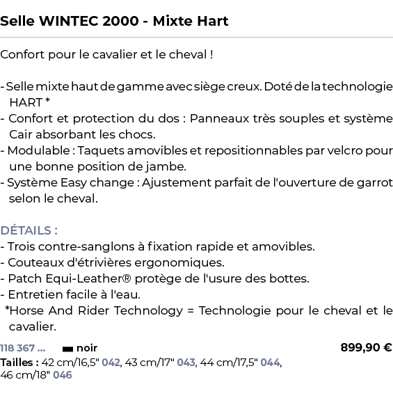  ﻿Selle WINTEC 2000 Mixte Hart﻿ ￼ ﻿Confort pour le cavalier et le cheval ! Selle mixte haut de gamme avec si ge creux...