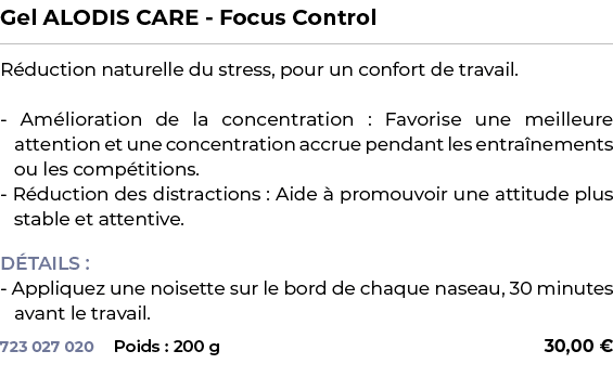 ﻿Gel ALODIS CARE Focus Control﻿ ￼ ﻿R duction naturelle du stress, pour un confort de travail. Am lioration de la conc...