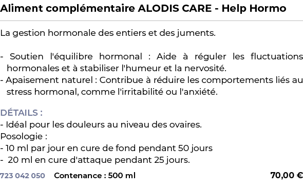 ﻿Aliment compl mentaire ALODIS CARE Help Hormo﻿ ￼ ﻿La gestion hormonale des entiers et des juments. Soutien l' quilib...