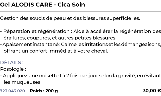 ﻿Gel ALODIS CARE Cica Soin﻿ ￼ ﻿Gestion des soucis de peau et des blessures superficielles. R paration et r g n ration...