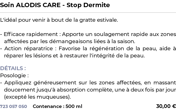 ﻿Soin ALODIS CARE Stop Dermite﻿ ￼ ﻿L'id al pour venir  bout de la gratte estivale. Efficace rapidement : Apporte un ...