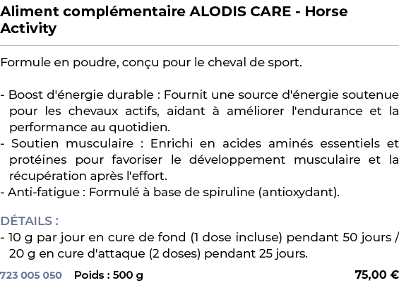 ﻿Aliment compl mentaire ALODIS CARE Horse Activity﻿ ￼ ﻿Formule en poudre, con u pour le cheval de sport. Boost d' ner...