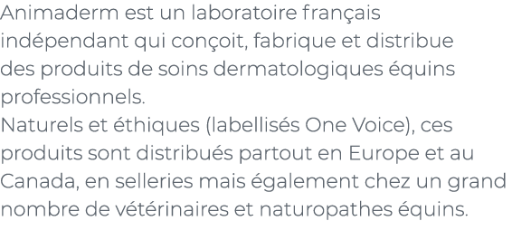 ﻿Animaderm est un laboratoire fran ais ind pendant qui con oit, fabrique et distribue des produits de soins dermatolo...