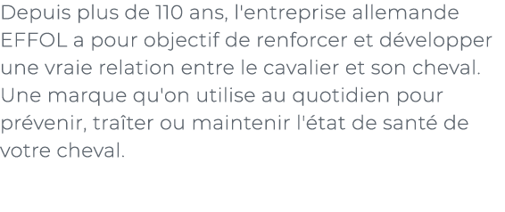 ﻿Depuis plus de 110 ans, l'entreprise allemande EFFOL a pour objectif de renforcer et d velopper une vraie relation e...