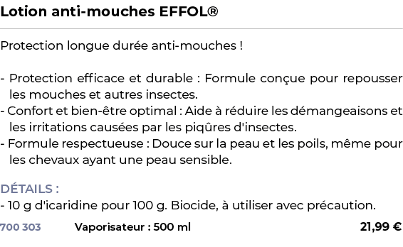 ﻿Lotion anti mouches EFFOL®﻿ ￼ ﻿Protection longue dur e anti mouches ! Protection efficace et durable : Formule con u...