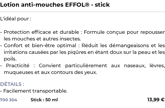 ﻿Lotion anti mouches EFFOL® stick﻿ ￼ ﻿L'id al pour : Protection efficace et durable : Formule con ue pour repousser l...