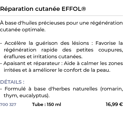  ﻿R paration cutan e EFFOL®﻿ ￼ ﻿ base d'huiles pr cieuses pour une r g n ration cutan e optimale. Acc l re la gu ris...