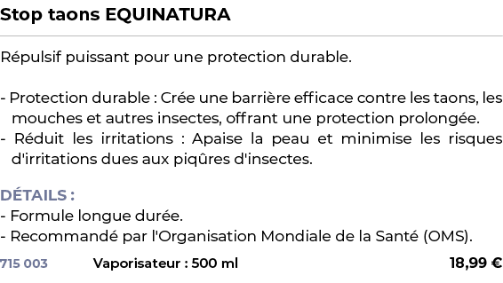 ﻿Stop taons EQUINATURA﻿ ￼ ﻿R pulsif puissant pour une protection durable. Protection durable : Cr e une barri re effi...