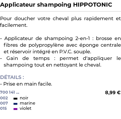 ﻿Applicateur shampoing HIPPOTONIC﻿ ￼ ﻿Pour doucher votre cheval plus rapidement et facilement. Applicateur de shampoi...