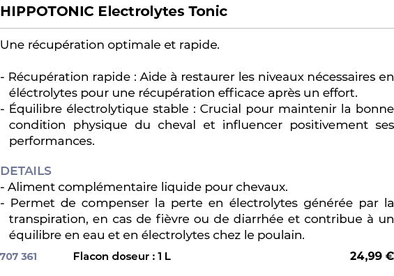 ﻿HIPPOTONIC Electrolytes Tonic﻿ ￼ ﻿Une r cup ration optimale et rapide. R cup ration rapide : Aide  restaurer les ni...