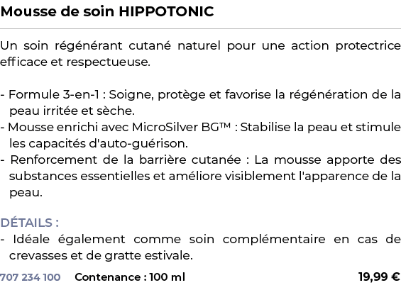 ﻿Mousse de soin HIPPOTONIC﻿ ￼ ﻿Un soin r g n rant cutan naturel pour une action protectrice efficace et respectueuse...