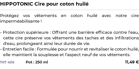 ﻿HIPPOTONIC Cire pour coton huil ﻿ ￼ ﻿Prot gez vos v tements en coton huil avec notre cire imperm abilisante ! Prote...