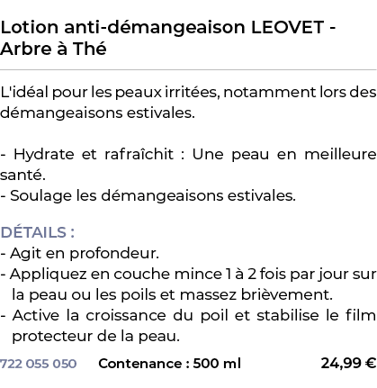  ﻿Lotion anti d mangeaison LEOVET Arbre  Th ﻿ ￼ ﻿L'id al pour les peaux irrit es, notamment lors des d mangeaisons e...