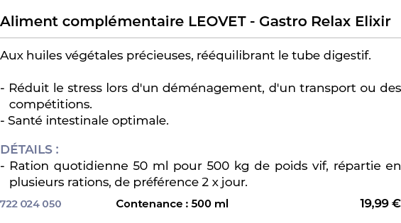  ﻿Aliment compl mentaire LEOVET Gastro Relax Elixir﻿ ￼ ﻿Aux huiles v g tales pr cieuses, r quilibrant le tube digest...