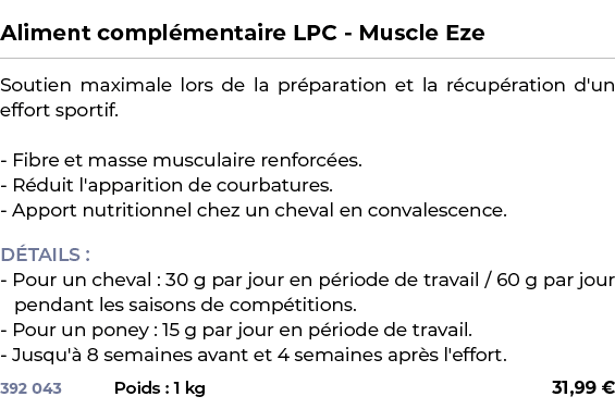  ﻿Aliment compl mentaire LPC Muscle Eze﻿ ￼ ﻿Soutien maximale lors de la pr paration et la r cup ration d'un effort sp...