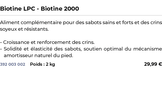  ﻿Biotine LPC Biotine 2000﻿ ￼ ﻿Aliment compl mentaire pour des sabots sains et forts et des crins soyeux et r sistant...