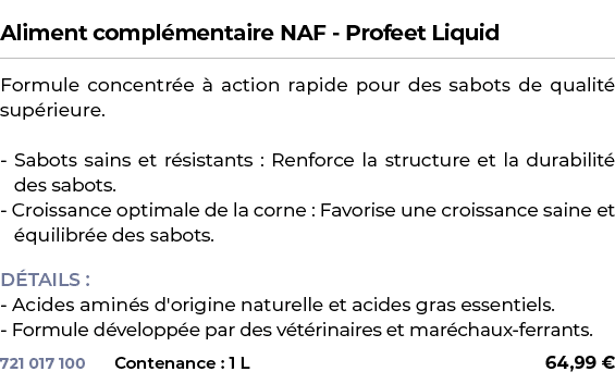  ﻿Aliment compl mentaire NAF Profeet Liquid﻿ ￼ ﻿Formule concentr e  action rapide pour des sabots de qualit  sup rie...