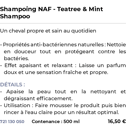  ﻿Shampoing NAF Teatree & Mint Shampoo﻿ ￼ ﻿Un cheval propre et sain au quotidien Propri t s anti bact riennes naturel...