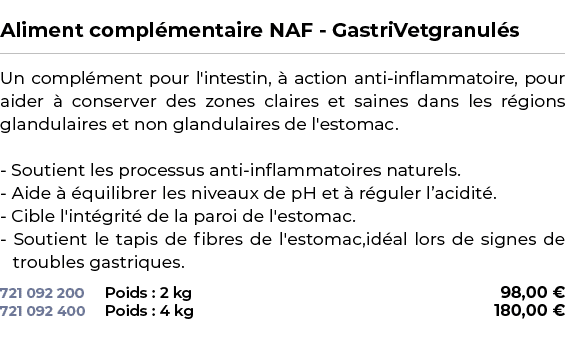  ﻿Aliment compl mentaire NAF GastriVetgranul s﻿ ￼ ﻿Un compl ment pour l'intestin,  action anti inflammatoire, pour a...