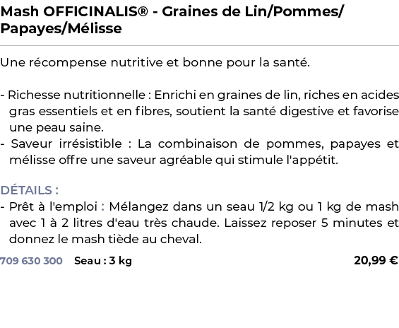 ﻿Mash OFFICINALIS® Graines de Lin/Pommes/Papayes/M lisse﻿ ￼ ﻿Une r compense nutritive et bonne pour la sant . Richess...