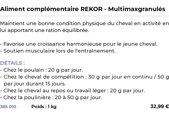  ﻿Aliment compl mentaire REKOR Multimaxgranul s﻿ ￼ ﻿Maintient une bonne condition physique du cheval en activit en l...