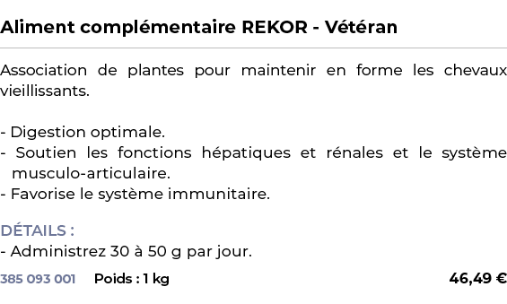  ﻿Aliment compl mentaire REKOR V t ran﻿ ￼ ﻿Association de plantes pour maintenir en forme les chevaux vieillissants. ...