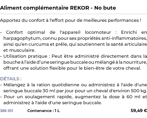  ﻿Aliment compl mentaire REKOR No bute﻿ ￼ ﻿Apportez du confort  l'effort pour de meilleures performances ! Confort o...